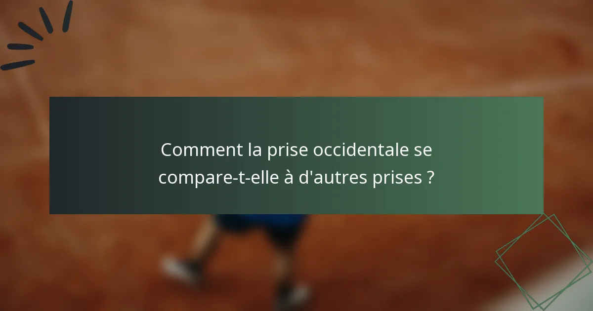 Comment la prise occidentale se compare-t-elle à d'autres prises ?